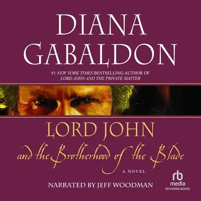 Lord John and the Brotherhood of the Blade Audibook, by Diana Gabaldon