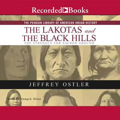 The Lakotas and the Black Hills: The Struggle for Sacred Ground Audibook, by Jeffrey Ostler