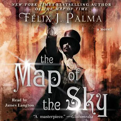 The Map of the Sky: A Novel Audibook, by Félix J. Palma