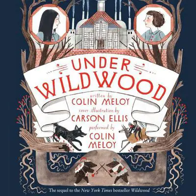 Under Wildwood Audibook, by Colin Meloy