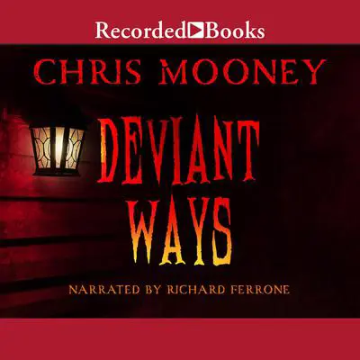 Deviant Ways: A Thriller Audibook, by Chris Mooney
