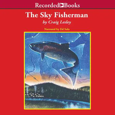 The Sky Fisherman Audibook, by Craig Lesley