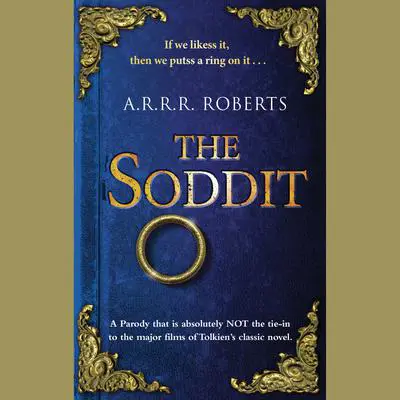 The Soddit: Or, Let's Cash in Again Audibook, by A. R. R. R. Roberts