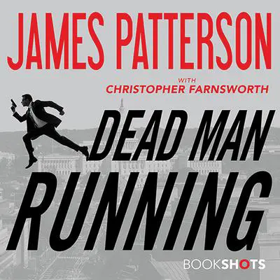 Dead Man Running Audibook, by James Patterson