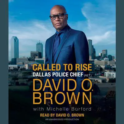 Called to Rise: A Life in Faithful Service to the Community That Made Me Audibook, by David O. Brown