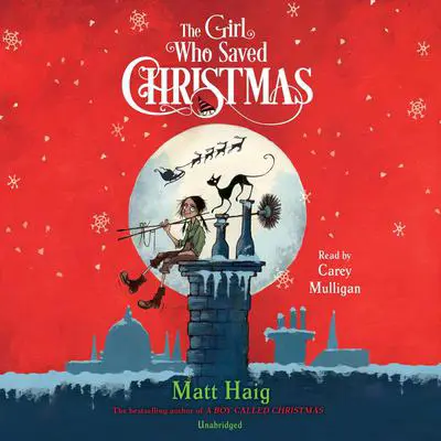 The Girl Who Saved Christmas Audibook, by Matt Haig