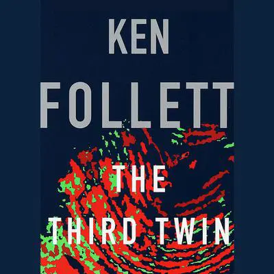 The Third Twin Audibook, by Ken Follett