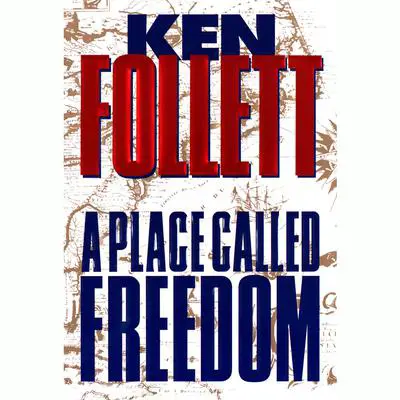 A Place Called Freedom Audibook, by Ken Follett