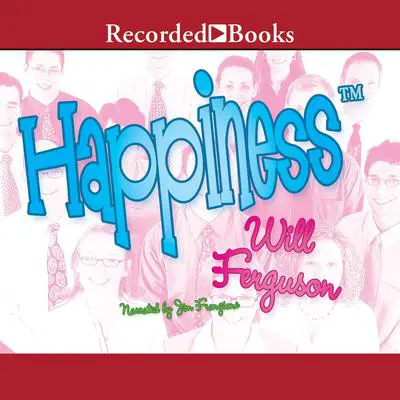 Happiness Audibook, by Will Ferguson