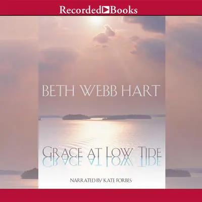 Grace at Low Tide Audibook, by Beth Webb Hart
