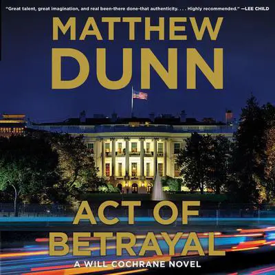 Act of Betrayal: A Will Cochrane Novel Audibook, by Matthew Dunn