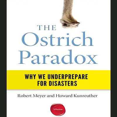 The Ostrich Paradox: Why We Underprepare for Disasters Audibook, by Robert Meyer