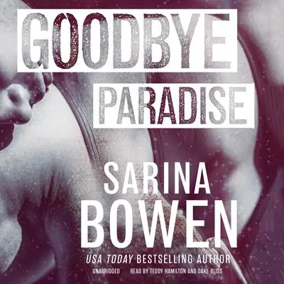 Goodbye Paradise Audibook, by Sarina Bowen