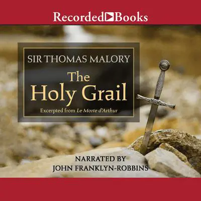 The Holy Grail—Excerpts Audibook, by Thomas Malory