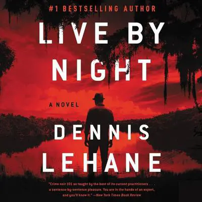 Live by Night Audibook, by Dennis Lehane