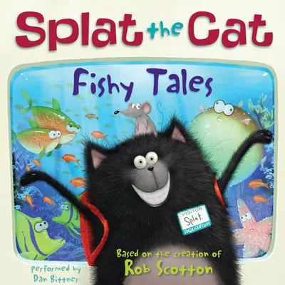 Splat the Cat: Fishy Tales Audibook, by Rob Scotton