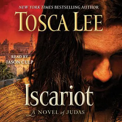 Iscariot: A Novel of Judas Audibook, by Tosca Lee
