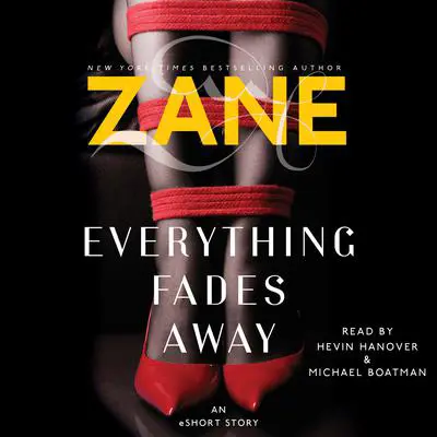 Zane’s Everything Fades Away: An eShort Story Audibook, by Zane