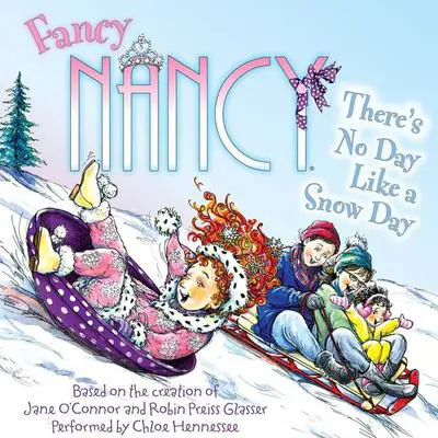 Fancy Nancy: There's No Day Like a Snow Day Audibook, by Jane O’Connor
