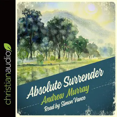 Absolute Surrender Audibook, by Andrew Murray