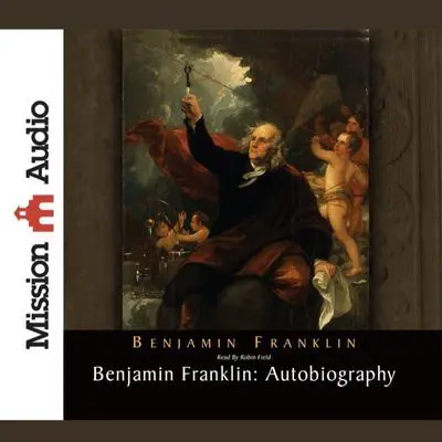 Benjamin Franklin: Autobiography Audibook, by Benjamin Franklin