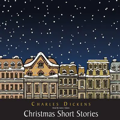 Christmas Short Stories Audibook, by Charles Dickens