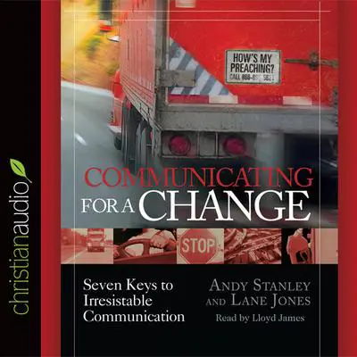 Communicating for a Change: Seven Keys to Irresistible Communication Audibook, by Andy Stanley