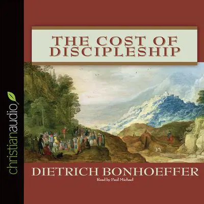 Cost of Discipleship Audibook, by Dietrich Bonhoeffer