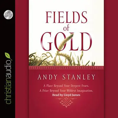 Fields of Gold Audibook, by Andy Stanley