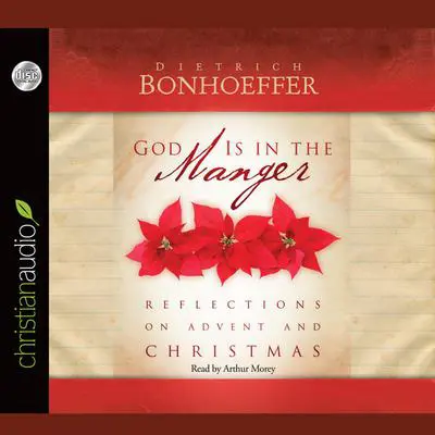 God is in The Manger: Reflections on Advent and Christmas Audibook, by Dietrich Bonhoeffer