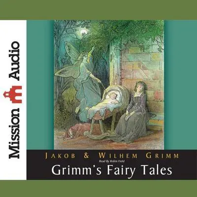 Grimm's Fairy Tales Audibook, by The Brothers Grimm