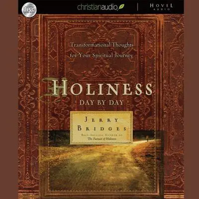 Holiness: Day by Day: Transformational Thoughts for Your Spiritual Journey Audibook, by Jerry Bridges