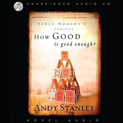 How Good Is Good Enough? Audibook, by Andy Stanley