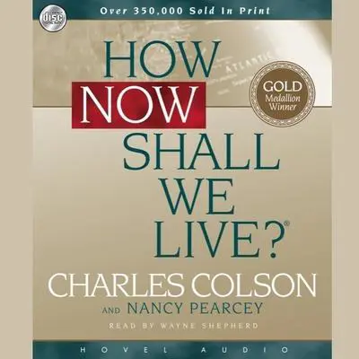 How Now Shall We Live Audibook, by Charles Colson