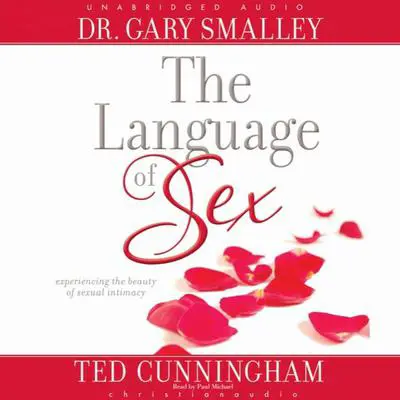 Language of Sex: Experiencing the Beauty of Sexual Intimacy Audibook, by Gary Smalley
