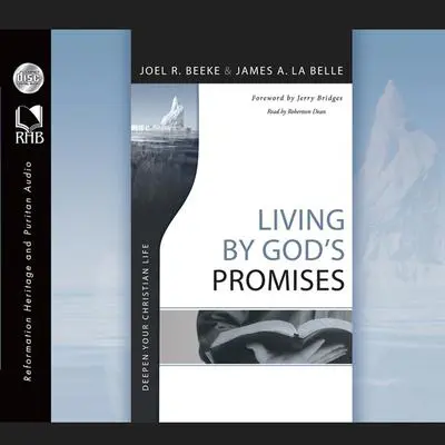 Living By God's Promises: Deepen Your Christian Life Audibook, by Joel R. Beeke