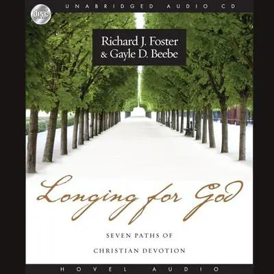 Longing for God: Seven Paths of Christian Devotion Audibook, by Richard J. Foster