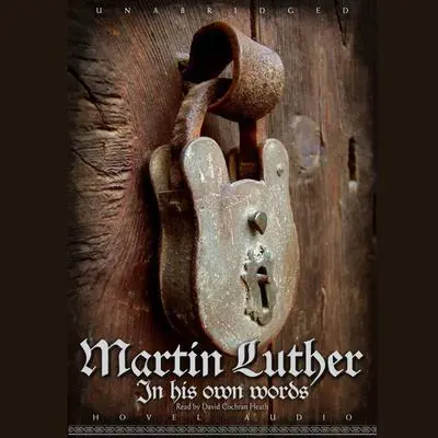 Martin Luther: In His Own Words Audibook, by Martin Luther