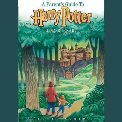Parents Guide to Harry Potter Audibook, by Gina Burkhart