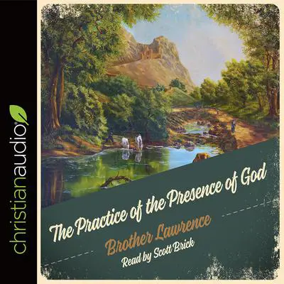 Practice of the Presence of God: Being Conversations and Letters of Nicholas Hermann of Lorraine Audibook, by Lawrence