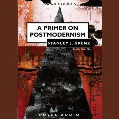 Primer on Postmodernism Audibook, by Stanley J. Grenz