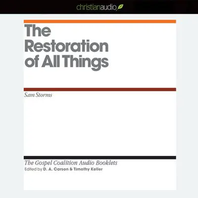 Restoration of All Things Audibook, by Sam Storms