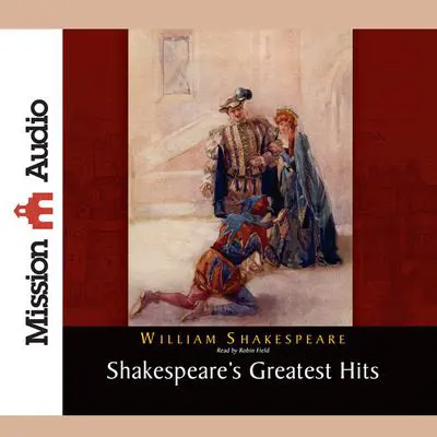Shakespeare's Greatest Hits Audibook, by William Shakespeare