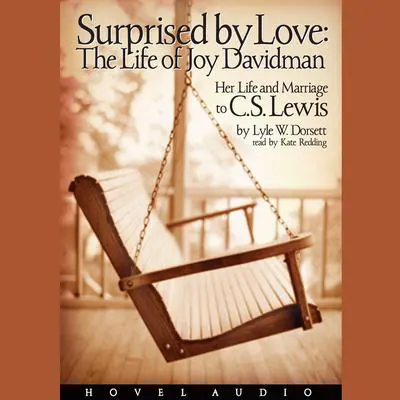 Surprised by Love: Her Life and Marriage to C.S. Lewis Audibook, by Lyle W. Dorsett
