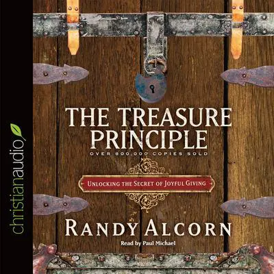Treasure Principle: Unlocking the Secrets of Joyful Giving Audibook, by Randy Alcorn