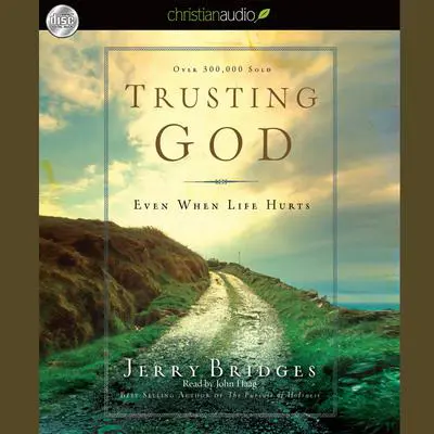 Trusting God: Even When Life Hurts! Audibook, by Jerry Bridges