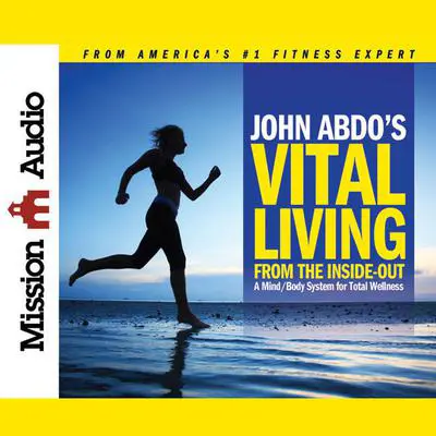 John Abdo's Vital Living from the Inside Out Audibook, by John Abdo