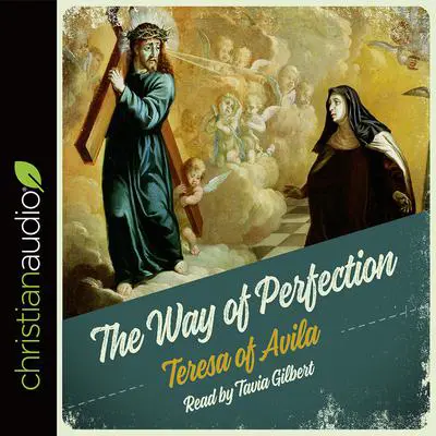 Way of Perfection Audibook, by Teresa of Ávila 