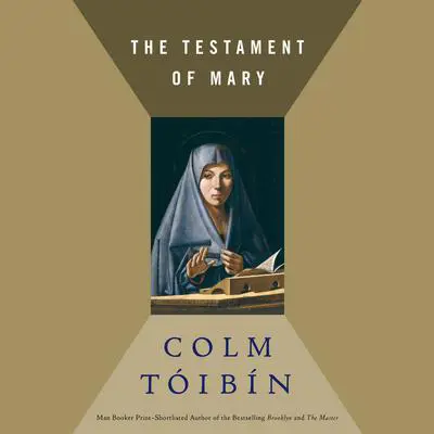 The Testament of Mary Audibook, by Colm Tóibín