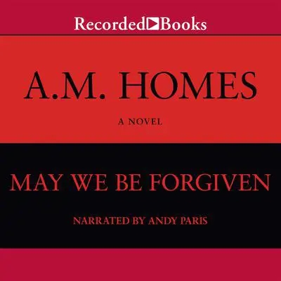 May We Be Forgiven Audibook, by A. M. Homes